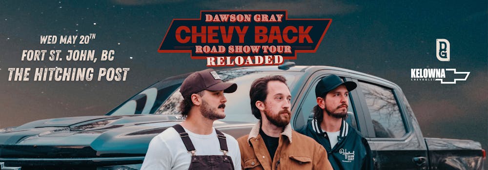 Fort St. John - Dawson Gray Chevy Back Road Show Tour RELOADED