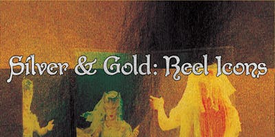 Silver & Gold: Reel Icons at Vogue Theatre