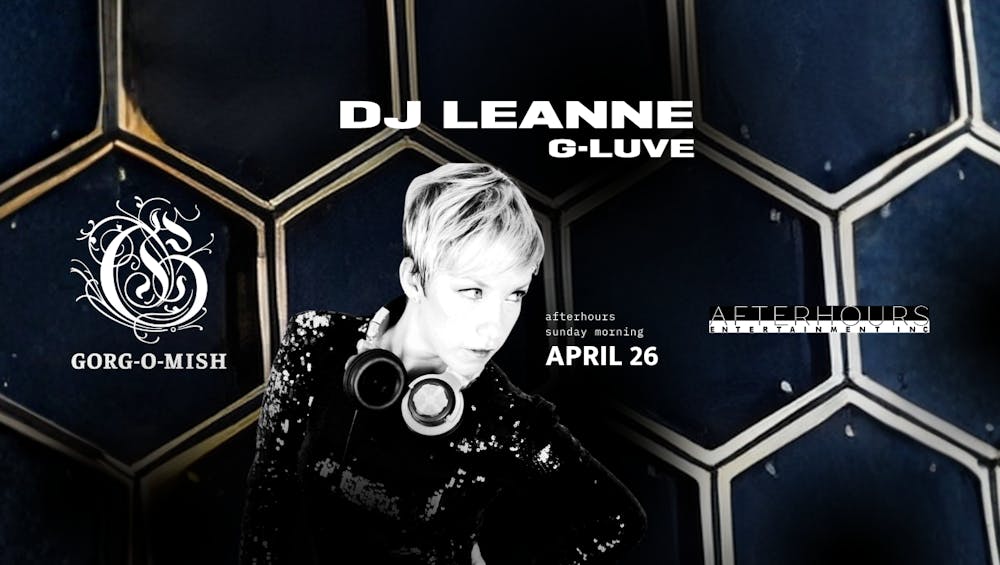Gorg-O-Mish presents: DJ Leanne & G-Luve 