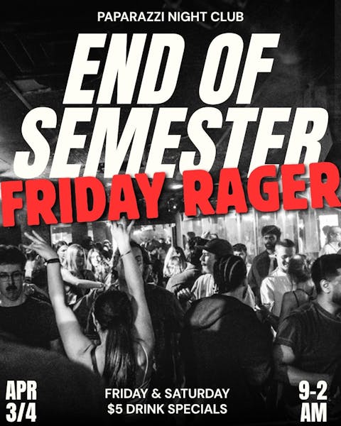 FRIDAY: End of Semester Rager