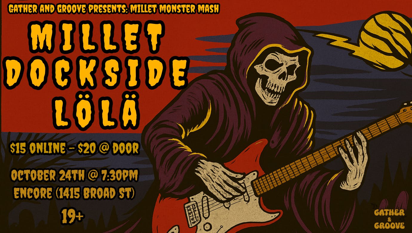 Gather and Groove Presents: Millet Monster Mash