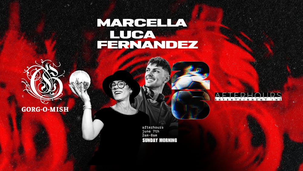 Gorg-O-Mish presents: Marcella & Luca Fernandez