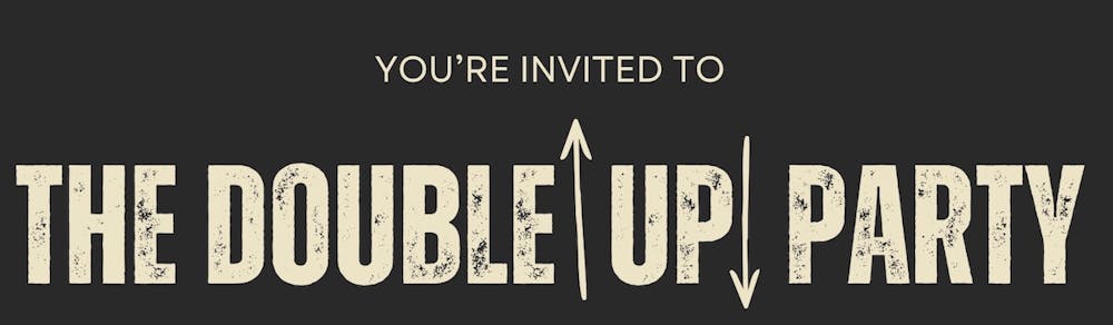 The Double Up Party with All the Kings Men and My Friend's Banned