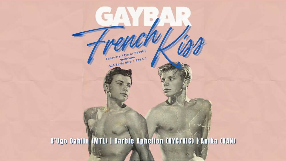 GayBar presents: French Kiss Kelowna Edition