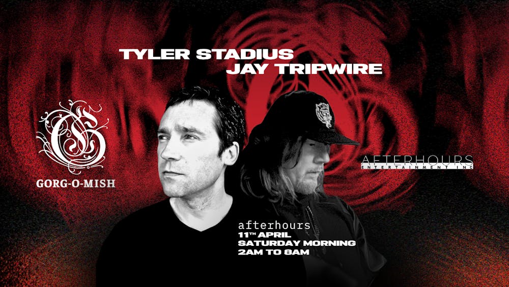 Gorg-O-Mish presents: Tyler Stadius & Jay Tripwire	