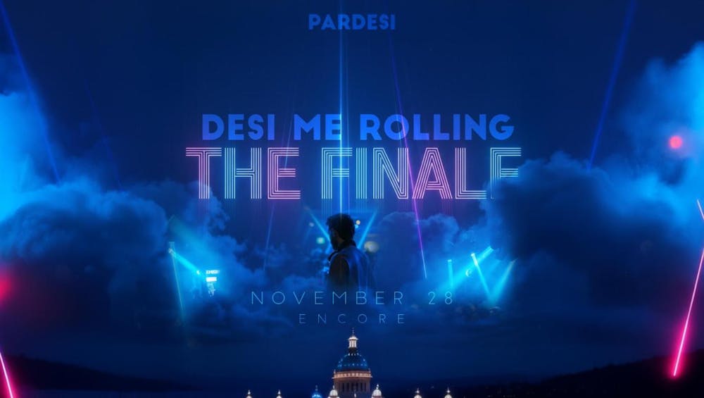 Desi Me Rolling: The Finale