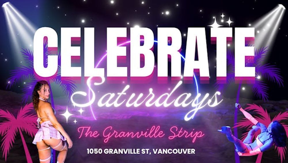 Granville Strip Presents - Celebrate Saturdays