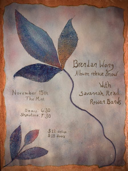 Brendan Wong Album Release Show with Savannah Read and Rowan Bands