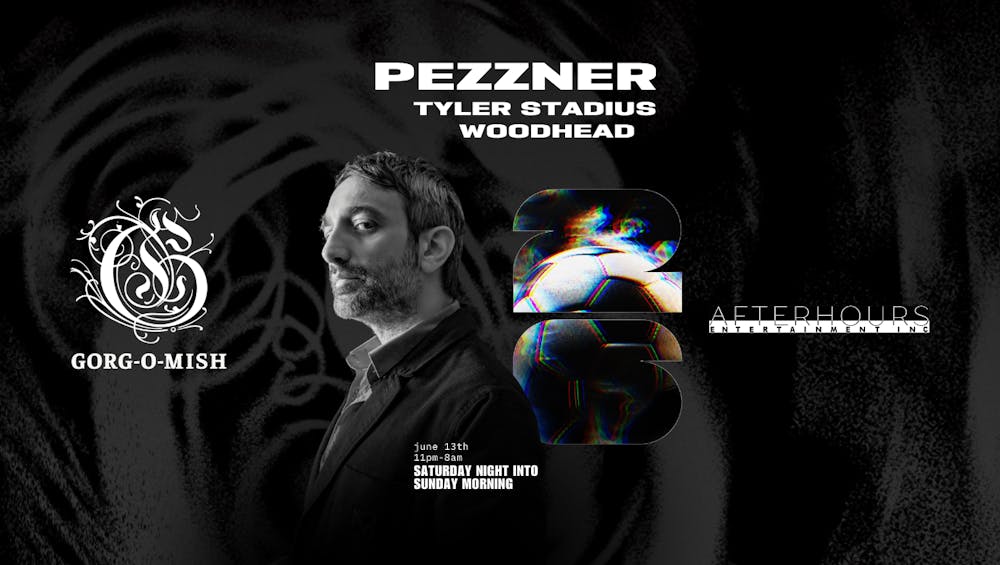Gorg-O-Mish presents: Pezzner w/ Tyler Stadius & Woodhead