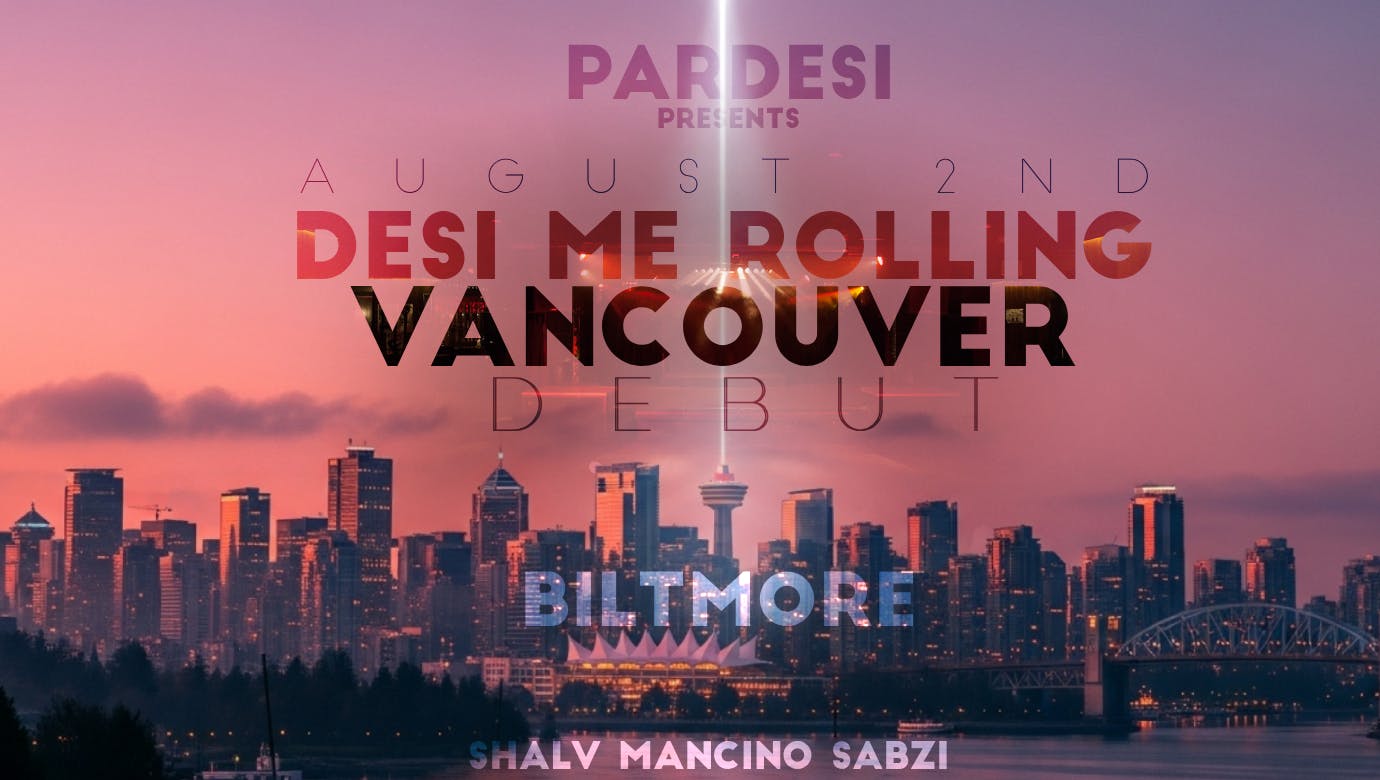 DESI ME ROLLING: VANCOUVER DEBUT