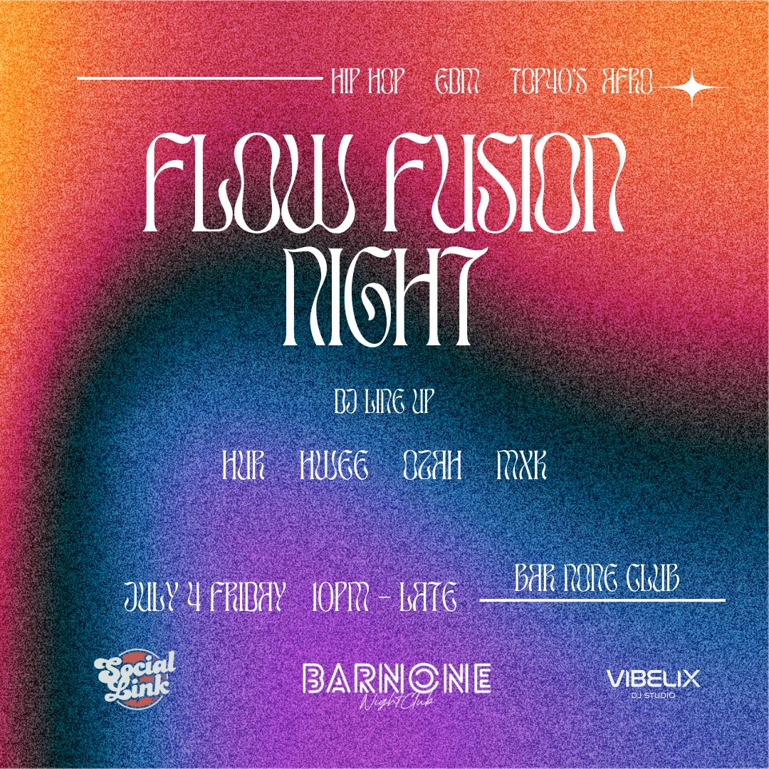 [JULY 4TH FRIDAY] FLOW FUSION NIGHT