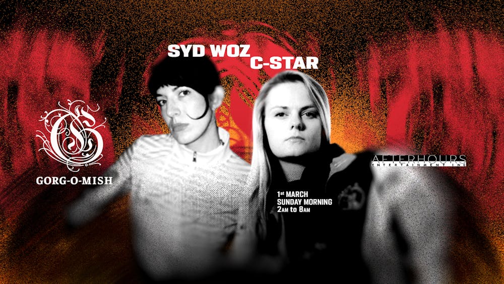 Gorg-O-Mish presents: C-Star & Syd Woz