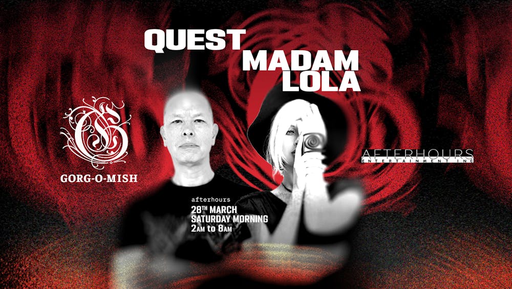 Gorg-O-Mish presents: Quest & Madam Lola
