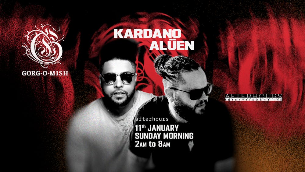Gorg-O-Mish presents: Kardano & Alüen