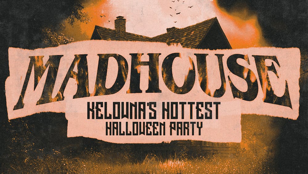 MADHOUSE: KELOWNA'S BIGGEST HALLOWEEN PARTY
