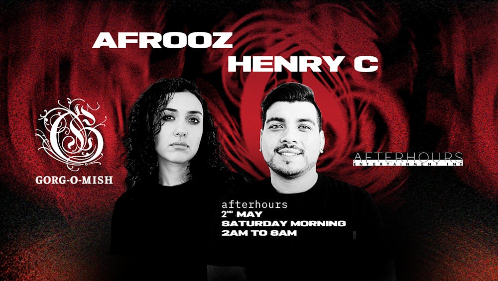 Gorg-O-Mish presents: Afrooz & Henry C