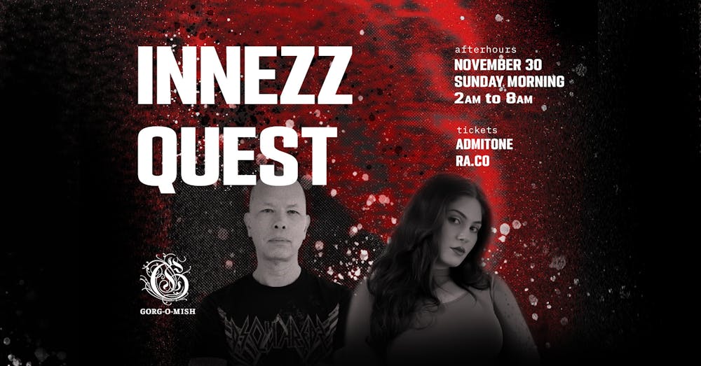 Gorg-O-Mish presents: INNEZZ & Quest