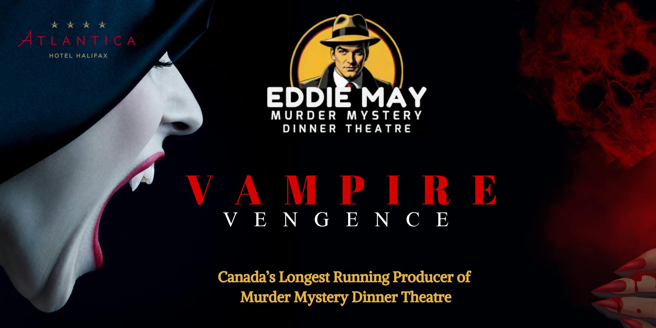 Eddie May Murder Mystery Dinner Theatre: VAMPIRE VENGEANCE