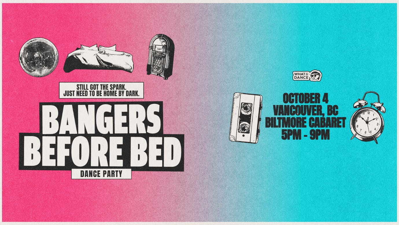 BANGERS BEFORE BED - EARLY BIRD DANCE PARTY