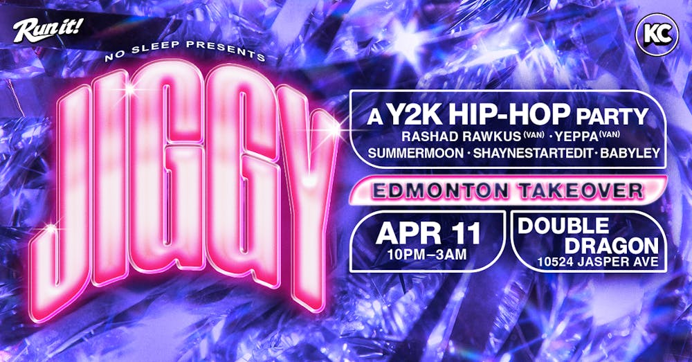 JIGGY: A Y2K HIP-HOP PARTY • YEG TAKEOVER