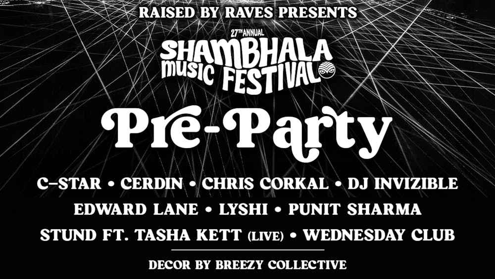 RAISED BY RAVES PRESENTS: Shambhala Pre-Party | Kelowna