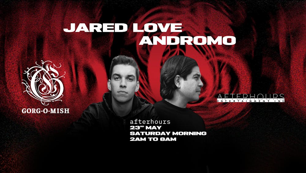 Gorg-O-Mish presents: Andromo & Jared Love