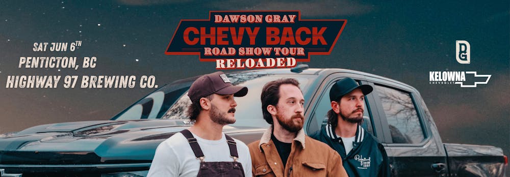 Penticton - Dawson Gray Chevy Back Road Show Tour RELOADED