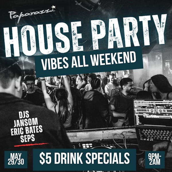 FRIDAY: House Party Night