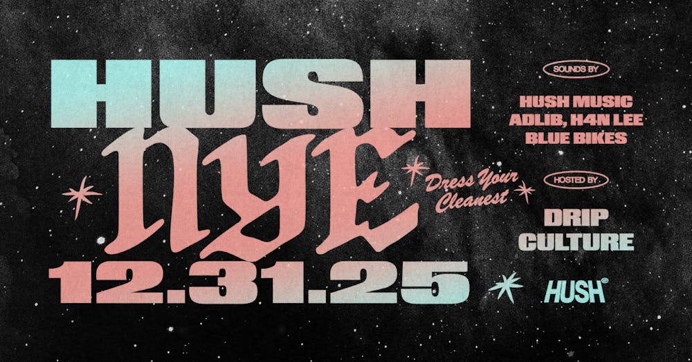 Hush New Years Eve 2026