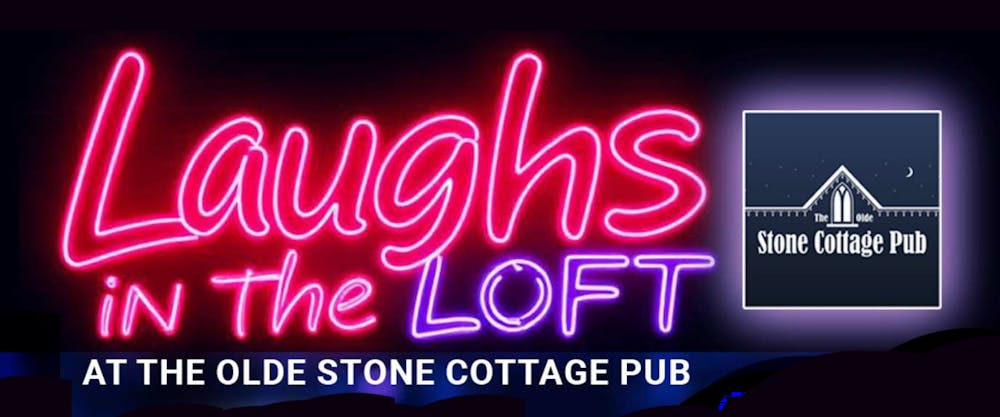 Laughs in the Loft at the Olde Stone Cottage Pub